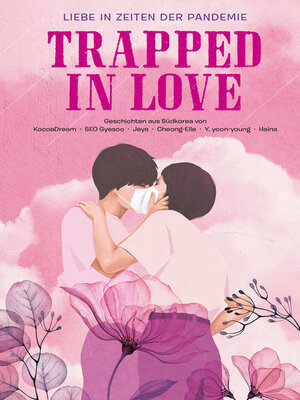 cover image of Trapped in Love--Liebe in Zeiten der Pandemie